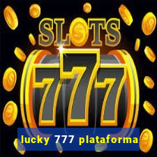 lucky 777 plataforma